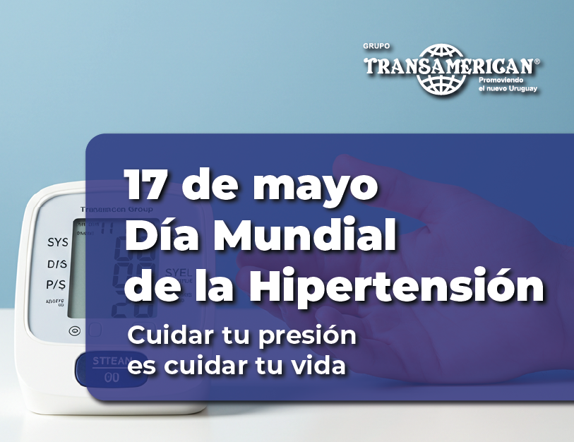 17 de mayo – Día Mundial de la Hipertensión: cuidar tu presión es cuidar tu vida